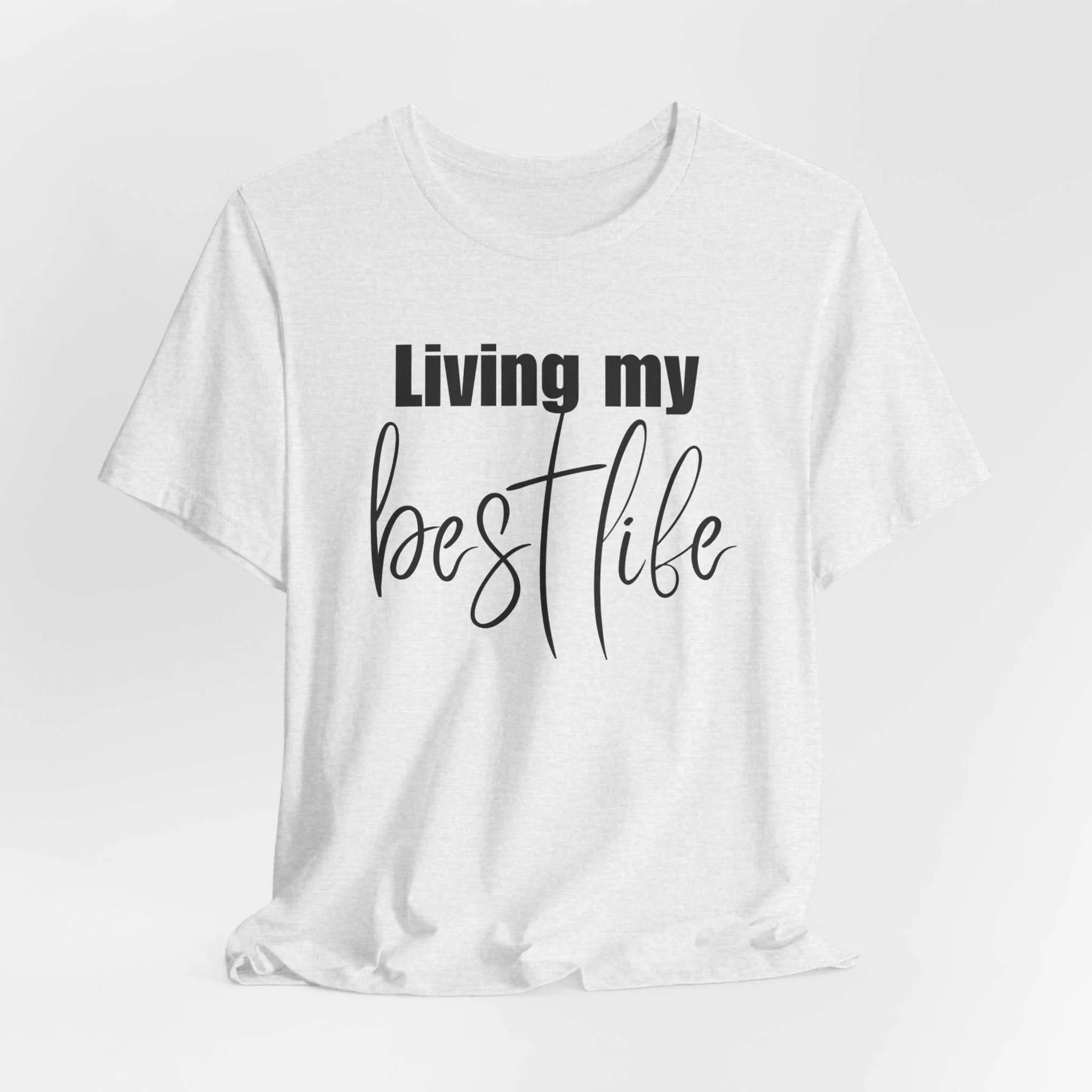 Living My Best Life Happy Life Trendy Shirt - Embrace Positivity